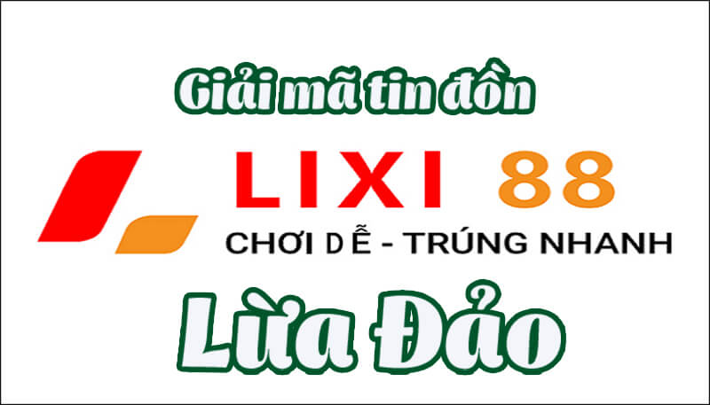 lixi88 lừa đảo