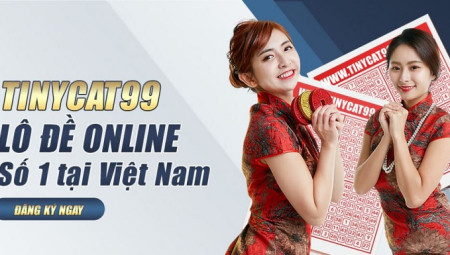 Tinycat99 - Nhà cái lô đề uy tín tỷ lệ cược cao - Link vào Tinycat99