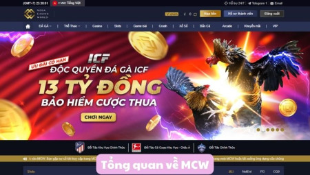 MCW - Website Đá Gà Trực Tiếp Độc Đáo