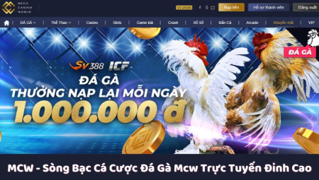 MCW - Sòng Bạc Cá Cược Đá Gà Mcw Trực Tuyến Đỉnh Cao