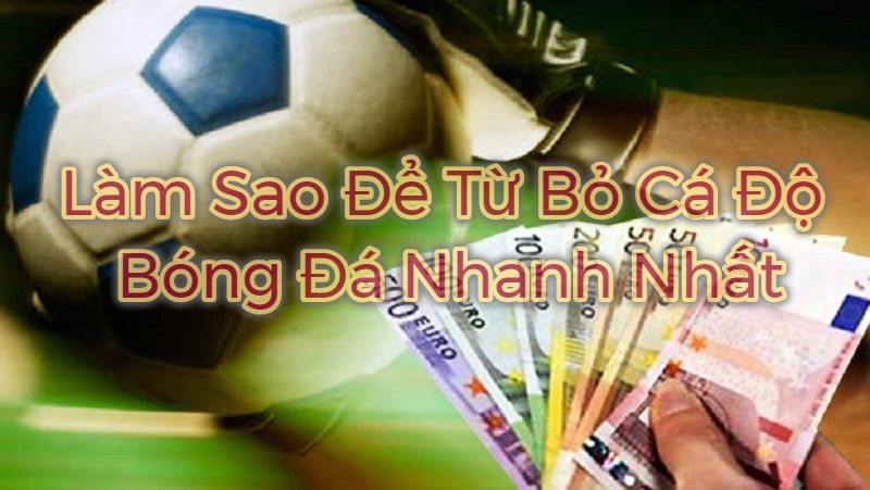 từ bỏ cá độ bóng đá